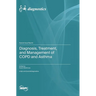 Diagnosis, Treatment, and Management of COPD and Asthma
