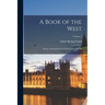 A Book of the West: Being an Introduction to Devon and Cornwall; Volume 1