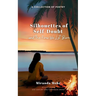 Silhouettes of Self-Doubt and the Fires We Let Burn