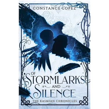 Of Stormlarks and Silence: A Kasmian Chronicles Standalone