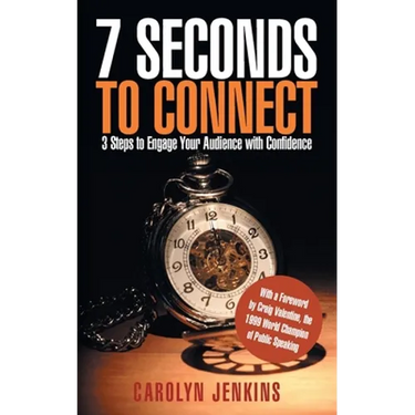 7 Seconds to Connect: 3 Steps to Engage Your Audience with Confidence