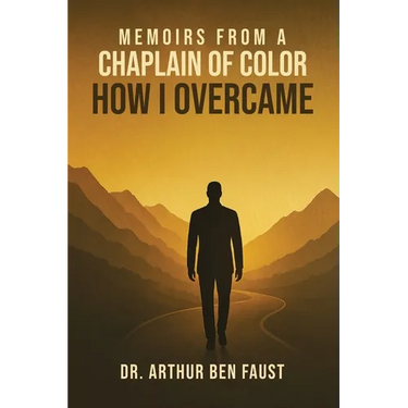 Memoirs From A Chaplain of Color How I Overcame