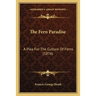The Fern Paradise: A Plea For The Culture Of Ferns (1876)