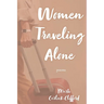 Women Traveling Alone: Poems