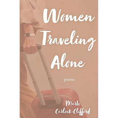 Women Traveling Alone: Poems