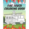 Fire Truck Coloring Book: For Kids With Bonus Activity Page Firefighter Flame Trucks