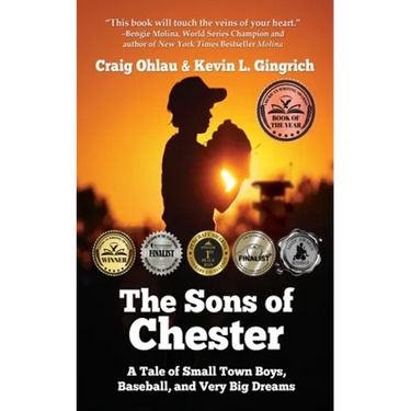 The Sons of Chester: A Tale of Small Town Boys, Baseball, and Very Big Dreams