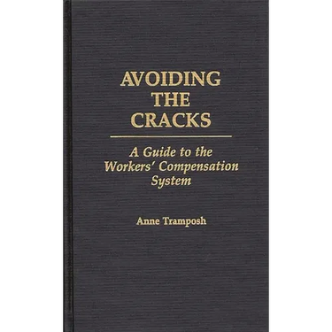 Avoiding the Cracks: A Guide to the Workers' Compensation System