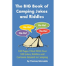 The BIG Book of Camping Jokes and Riddles: 140 Pages Filled With Over 500 Jokes Related to Camping
