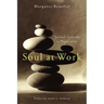 Soul at Work: Spiritual Leadership in Organizations