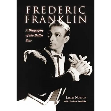 Frederic Franklin: A Biography of the Ballet Star