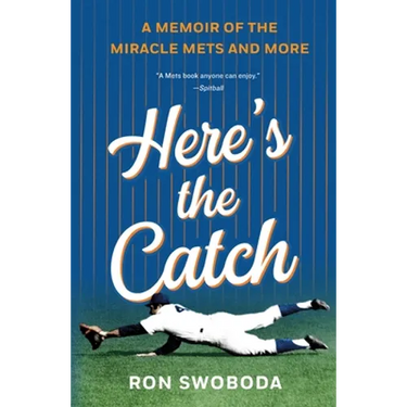 Here's the Catch: A Memoir of the Miracle Mets and More