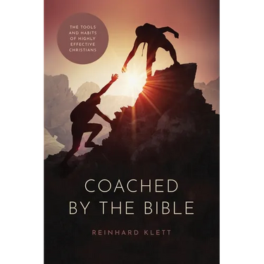 Coached By The Bible: The Tools & Habits of Highly Effective Christians