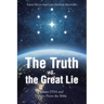 The Truth vs. the Great Lie: Human DNA and History Prove The Bible