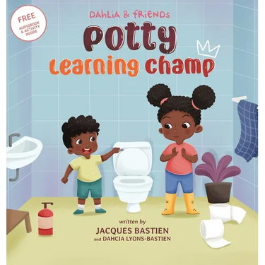 Dahlia & Friends: Potty Learning Champ: A Children's Story About Potty Training