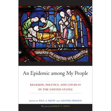 An Epidemic among My People: Religion, Politics, and COVID-19 in the United States