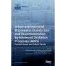 Urban and Industrial Wastewater Disinfection and Decontamination by Advanced Oxidation Processes (AOPs)
