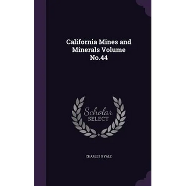 California Mines and Minerals Volume No.44