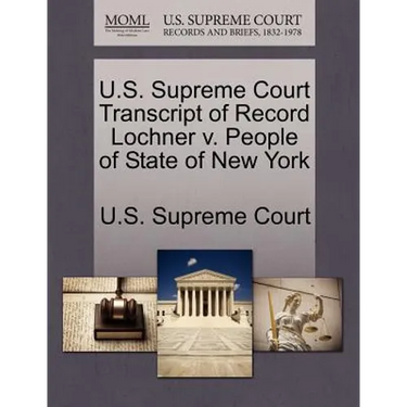 U.S. Supreme Court Transcript of Record Lochner V. People of State of New York