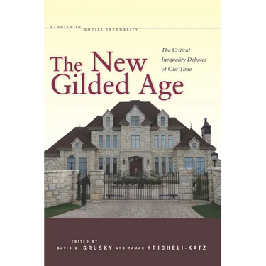 The New Gilded Age: The Critical Inequality Debates of Our Time