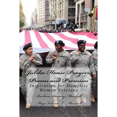 Jubilee House Prayers, Poems and Promises: Inspiration for Homeless Women Veterans