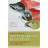 The Future of Sustainability Education at North American Universities
