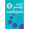 Coach Yourself Confident: Ditch the Self-Doubt Tax, Unlock Humble Confidence
