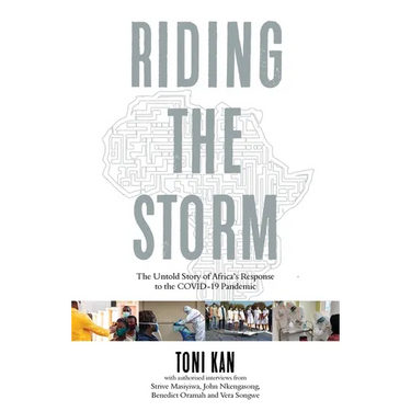 Riding the Storm: The Untold Story of Africa's Response to the Covid-19 Pandemic