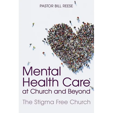 Mental Health Care at Church and Beyond: The Stigma Free Church