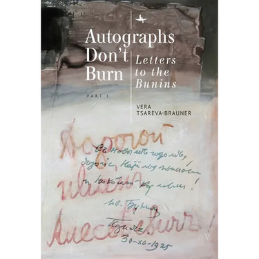 Autographs Don't Burn: Letters to the Bunins, Part 1