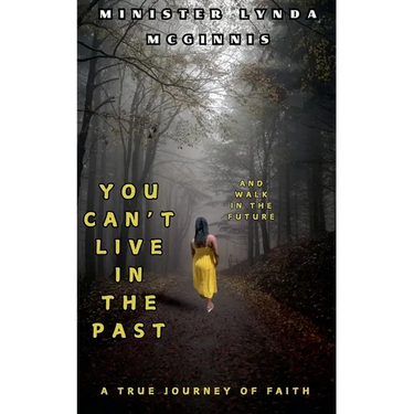 You Can't Live In The Past and Walk In The Future