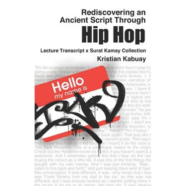 Rediscovering an Ancient Script Through Hip Hop: Lecture Transcript X Surat Kamay Collection
