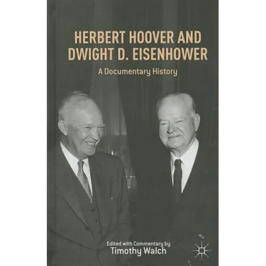 Herbert Hoover and Dwight D. Eisenhower: A Documentary History