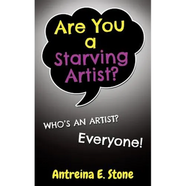 Are You a Starving Artist? Who's an Artist? Everyone