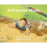 A Promise Made: A charming children's book about love and the power of keeping a promise