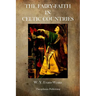The Fairy Faith in Celtic Countries