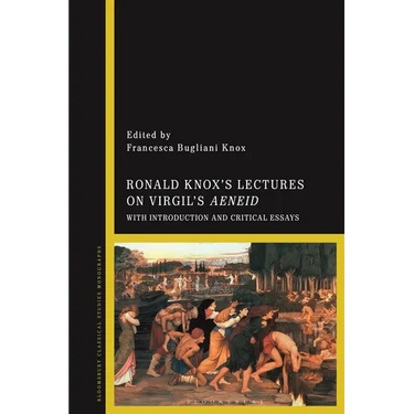 Ronald Knox's Lectures on Virgil's Aeneid: With Introduction and Critical Essays