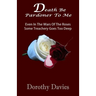 Death Be Pardoner To Me