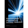 Contemporary Arguments in Natural Theology: God and Rational Belief
