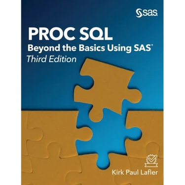 Proc SQL: Beyond the Basics Using SAS, Third Edition