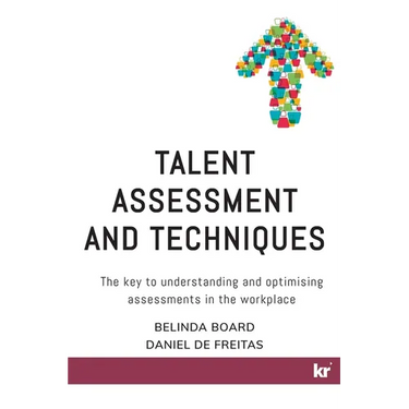 Talent Assessment and Techniques: The key to understanding and optimising assessments in the workplace