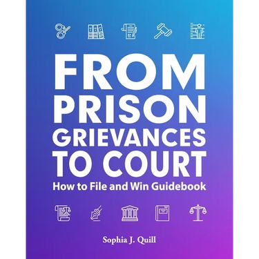 From Prison Grievances to Court How to File and Win Guidebook