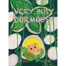 Very Busy Dormouse