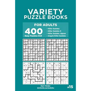 Variety Puzzle Books for Adults - 400 Easy Puzzles 9x9: Killer Sudoku, Killer Sudoku X, Killer Sudoku Jigsaw, Argyle Killer Sudoku (Volume 15)