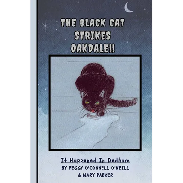 The Black Cat Strikes Oakdale !!: It Happened in Dedham