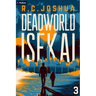 Deadworld Isekai 3: A Sci-Fi Litrpg Adventure