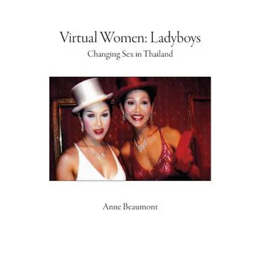 Virtual Women: Ladyboys: Changing sex in Thailand