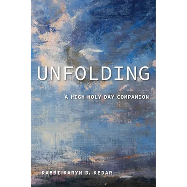 Unfolding: A High Holy Day Companion