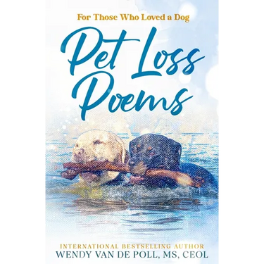Pet Loss Poems: For Those Who Loved a Dog
