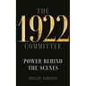 The 1922 Committee: Power Behind the Scenes